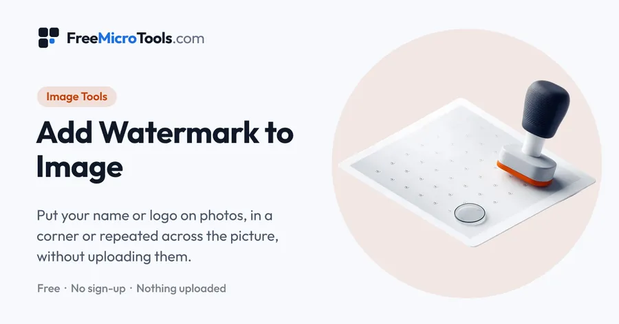 Add Watermark to Image: Put your name or logo on photos, in a corner or repeated across the picture, without uploading them.