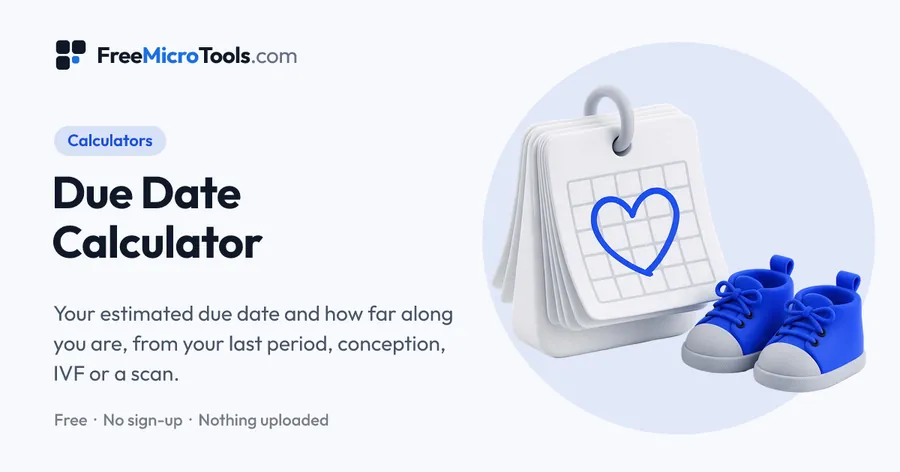 Due Date Calculator: Your estimated due date and how far along you are, from your last period, conception, IVF or a scan.
