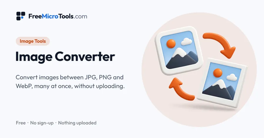 Image Converter: Convert images between JPG, PNG and WebP, many at once, without uploading.