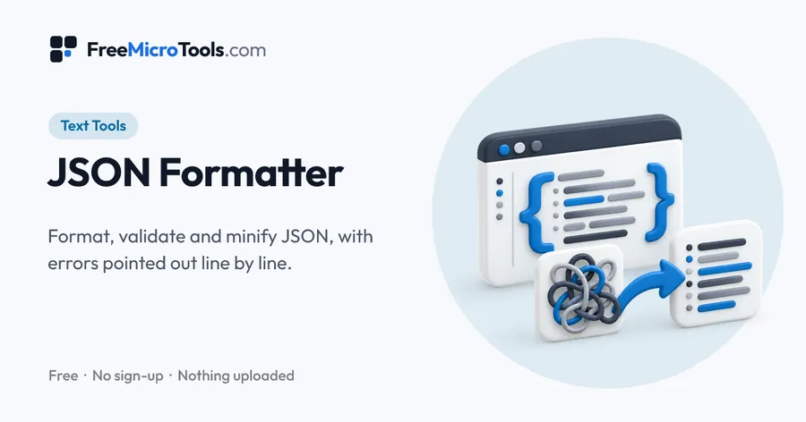 JSON Formatter: Format, validate and minify JSON, with errors pointed out line by line.