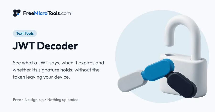 JWT Decoder: See what a JWT says, when it expires and whether its signature holds, without the token leaving your device.