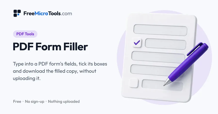 PDF Form Filler: Type into a PDF form's fields, tick its boxes and download the filled copy, without uploading it.