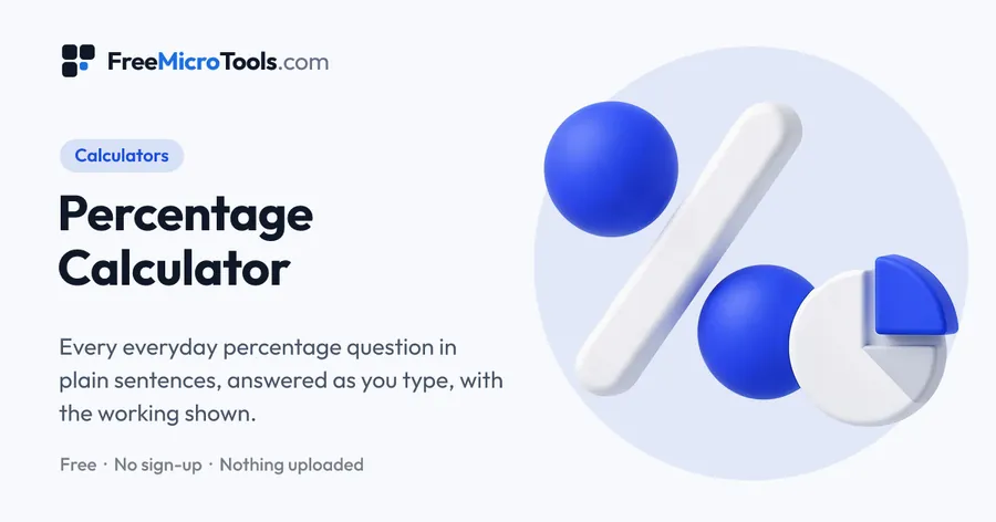 Percentage Calculator: Every everyday percentage question in plain sentences, answered as you type, with the working shown.